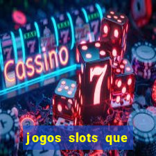 jogos slots que pagam no cadastro